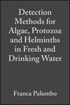 Detection Methods for Algae, Protozoa and Helminths in Fresh and Drinking Water (0471899895) cover image