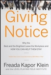 Giving Notice: Why the Best and Brightest are Leaving the Workplace and How You Can Help them Stay (0787998095) cover image