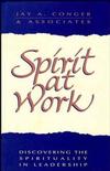 Spirit at Work: Discovering the Spirituality in Leadership (1555426395) cover image
