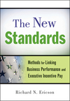 The New Standards: Methods for Linking Business Performance and Executive Incentive Pay (0470559896) cover image