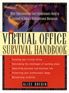 The Virtual Office Survival Handbook: What Telecommuters and Entrepreneurs Need to Succeed in Today's Nontraditional Workplace (0471120596) cover image