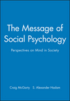 The Message of Social Psychology: Perspectives on Mind in Society (0631197796) cover image