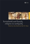 Household and Family Religion in Antiquity (1405175796) cover image