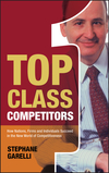 Top Class Competitors: How Nations, Firms, and Individuals Succeed in the New World of Competitiveness (0470025697) cover image