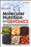 Molecular Nutrition and Genomics: Nutrition and the Ascent of Humankind (0470081597) cover image