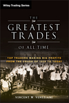 The Greatest Trades of All Time: Top Traders Making Big Profits from the Crash of 1929 to Today (0470645997) cover image