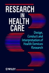 Research in Health Care: Design, Conduct and Interpretation of Health Services Research (0471962597) cover image