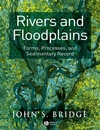 Rivers and Floodplains: Forms, Processes, and Sedimentary Record (0632064897) cover image