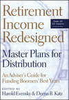 Retirement Income Redesigned: Master Plans for Distribution -- An Adviser's Guide for Funding Boomers' Best Years (1576601897) cover image