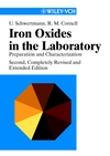 Iron Oxides in the Laboratory: Preparation and Characterization, 2nd, Completely Revised and Enlarged Edition (3527296697) cover image