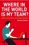 Where in the World is My Team? : Making a Success of Your Virtual Global Workplace (0470714298) cover image