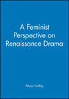 A Feminist Perspective on Renaissance Drama (0631205098) cover image