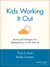 Kids Working It Out: Stories and Strategies for Making Peace in Our Schools (0787963798) cover image