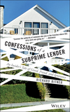 Confessions of a Subprime Lender: An Insider's Tale of Greed, Fraud, and Ignorance (0470402199) cover image