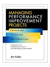 Managing Performance Improvement Projects: Preparing, Planning, Implementing (0787909599) cover image