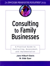 Consulting to Family Businesses: Contracting, Assessment, and Implementation (078796249X) cover image
