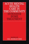 Acute Mental Health Care in the Community: Intensive Home Treatment (186156189X) cover image