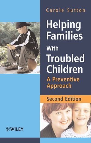 Helping Families with Troubled Children: A Preventive Approach, 2nd Edition (0470015500) cover image