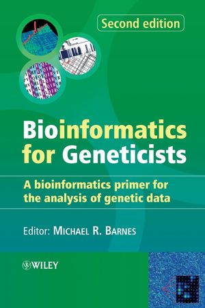 Bioinformatics for Geneticists: A Bioinformatics Primer for the Analysis of Genetic Data, 2nd Edition (0470026200) cover image