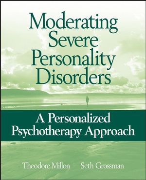 Moderating Severe Personality Disorders: A Personalized Psychotherapy Approach (0470127600) cover image