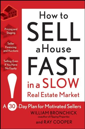 How to Sell a House Fast in a Slow Real Estate Market: A 30-Day Plan for Motivated Sellers (0470382600) cover image