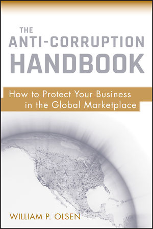 The Anti-Corruption Handbook: How to Protect Your Business in the Global Marketplace  (0470484500) cover image
