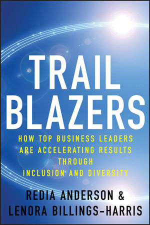 Trailblazers: How Top Business Leaders are Accelerating Results through Inclusion and Diversity (0470881100) cover image