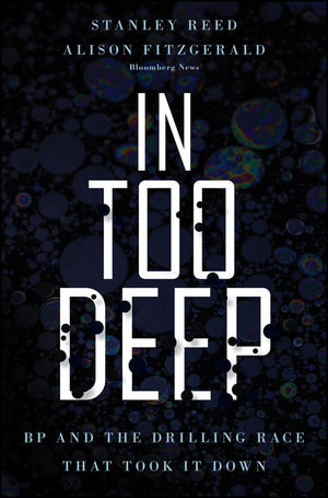 In Too Deep: BP and the Drilling Race That Took it Down (0470950900) cover image