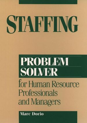 Staffing Problem Solver: For Human Resource Professionals and Managers (0471006300) cover image