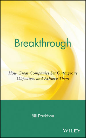 Breakthrough: How Great Companies Set Outrageous Objectives and Achieve Them (0471477400) cover image