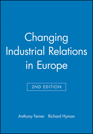 Changing Industrial Relations in Europe, 2nd Edition (0631205500) cover image