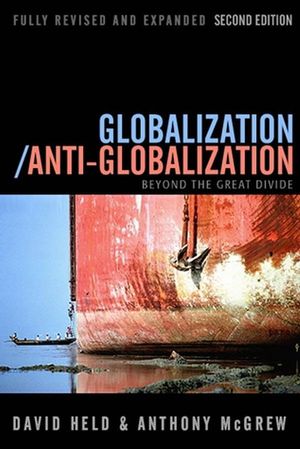Globalization / Anti-Globalization: Beyond the Great Divide, 2nd Edition (0745639100) cover image
