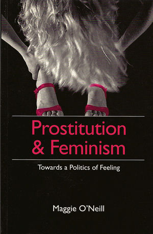 Prostitution and Feminism: Towards a Politics of Feeling (0745668100) cover image