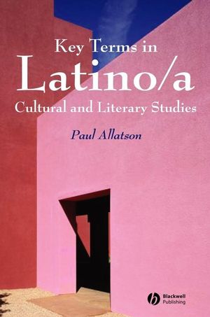 Key Terms in Latino/a Cultural and Literary Studies (1405102500) cover image