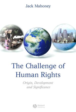 The Challenge of Human Rights: Origin, Development and Significance (1405152400) cover image