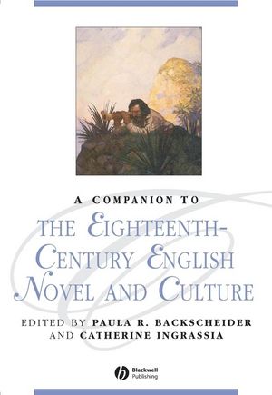 A Companion to the Eighteenth-Century English Novel and Culture (1405154500) cover image