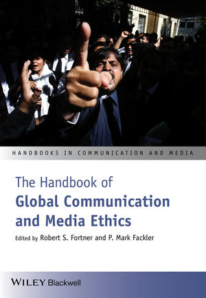 The Handbook of Global Communication and Media Ethics (1444390600) cover image