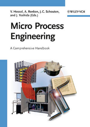 Micro Process Engineering: A Comprehensive Handbook, 3 Volume Set (3527315500) cover image