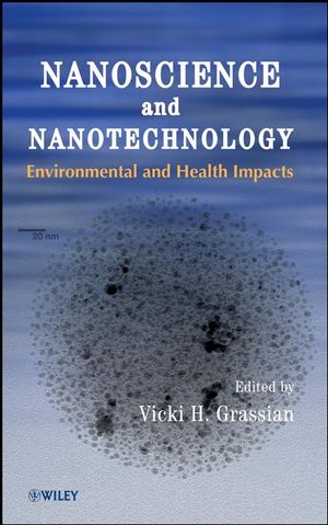 Nanoscience and Nanotechnology: Environmental and Health Impacts (0470396601) cover image