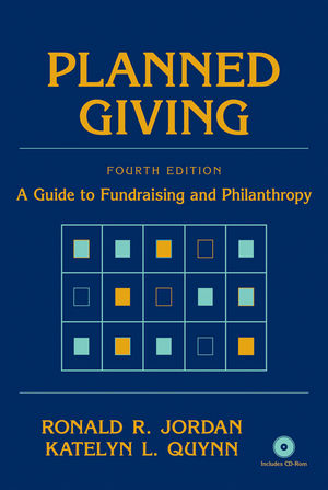 Planned Giving: A Guide to Fundraising and Philanthropy, 4th Edition (0470436301) cover image