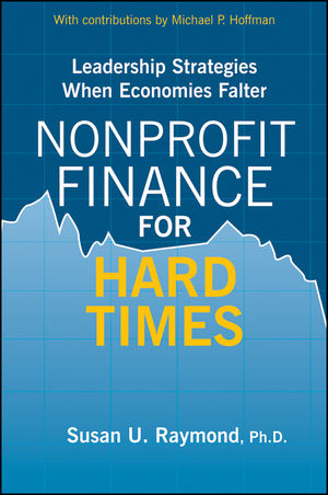 Nonprofit Finance for Hard Times: Leadership Strategies When Economies Falter (0470490101) cover image