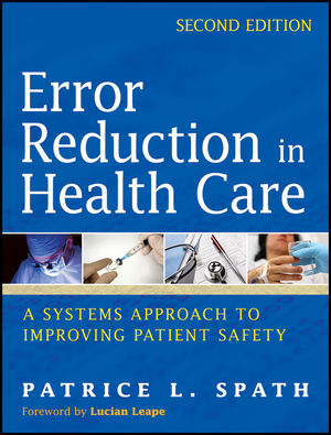 Error Reduction in Health Care: A Systems Approach to Improving Patient Safety, 2nd Edition (0470502401) cover image