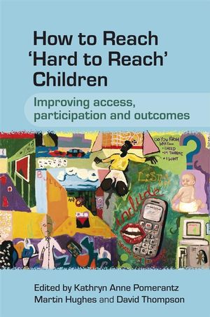 How to Reach 'Hard to Reach' Children: Improving Access, Participation and Outcomes (0470513101) cover image