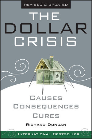 The Dollar Crisis: Causes, Consequences, Cures, Revised and Updated (0470821701) cover image
