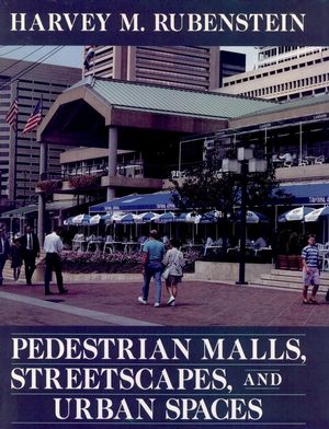 Pedestrian Malls, Streetscapes, and Urban Spaces (0471546801) cover image