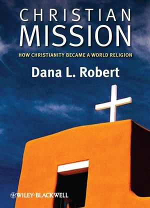 Christian Mission: How Christianity Became a World Religion  (0631236201) cover image
