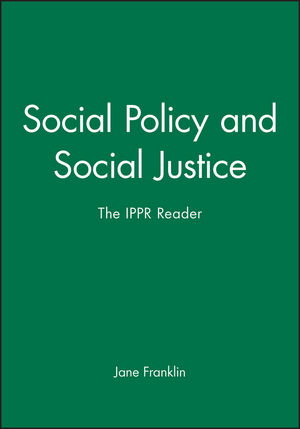 Social Policy and Social Justice: The IPPR Reader (0745619401) cover image