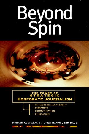 Beyond Spin: The Power of Strategic Corporate Journalism (0787945501) cover image