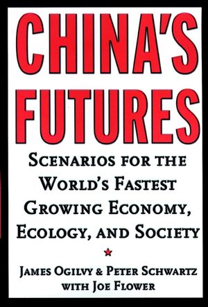 China's Futures: Scenarios for the World's Fastest Growing Economy, Ecology, and Society (0787952001) cover image
