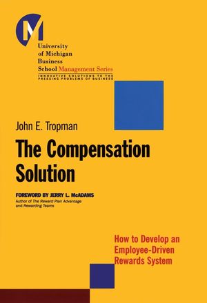 The Compensation Solution: How to Develop an Employee-Driven Rewards System (0787959901) cover image